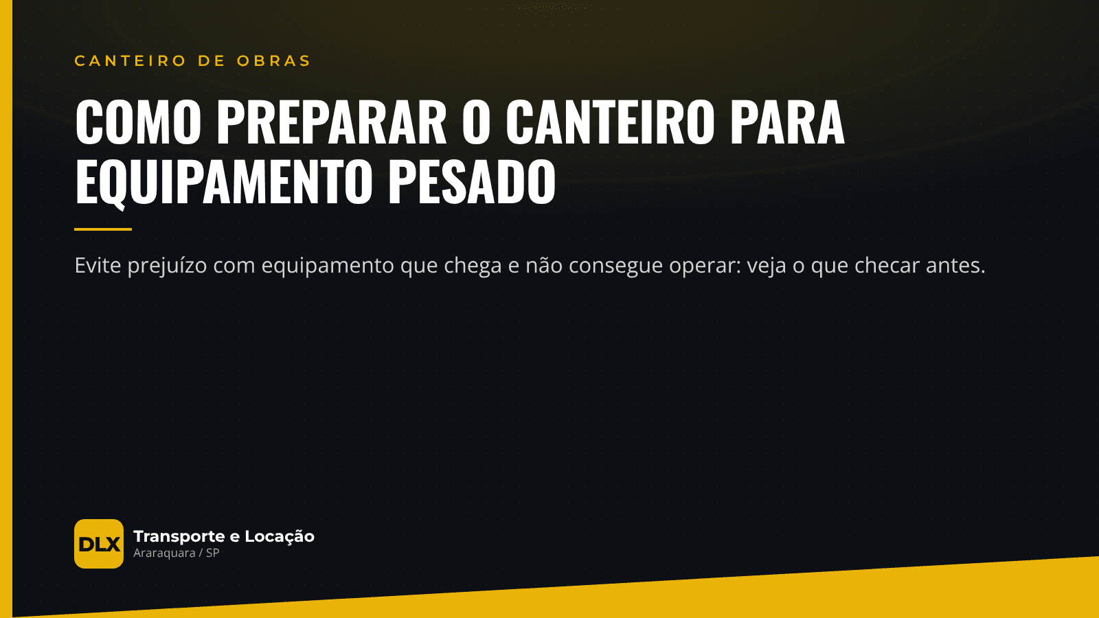 Como Preparar o Canteiro para Equipamento Pesado