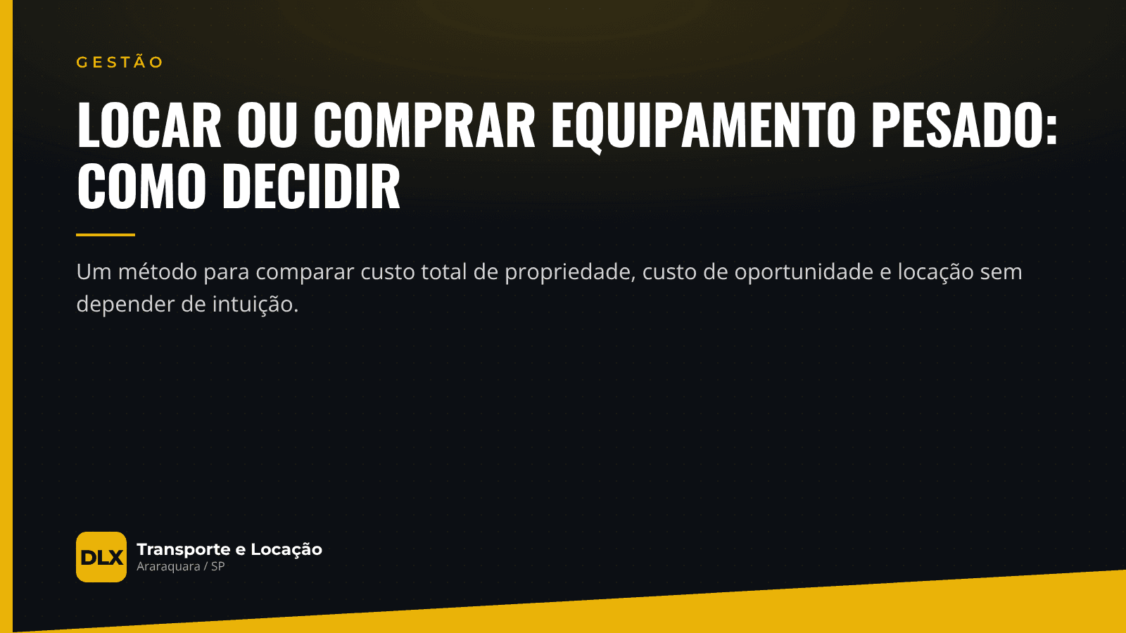 Locar ou comprar equipamento pesado: como decidir