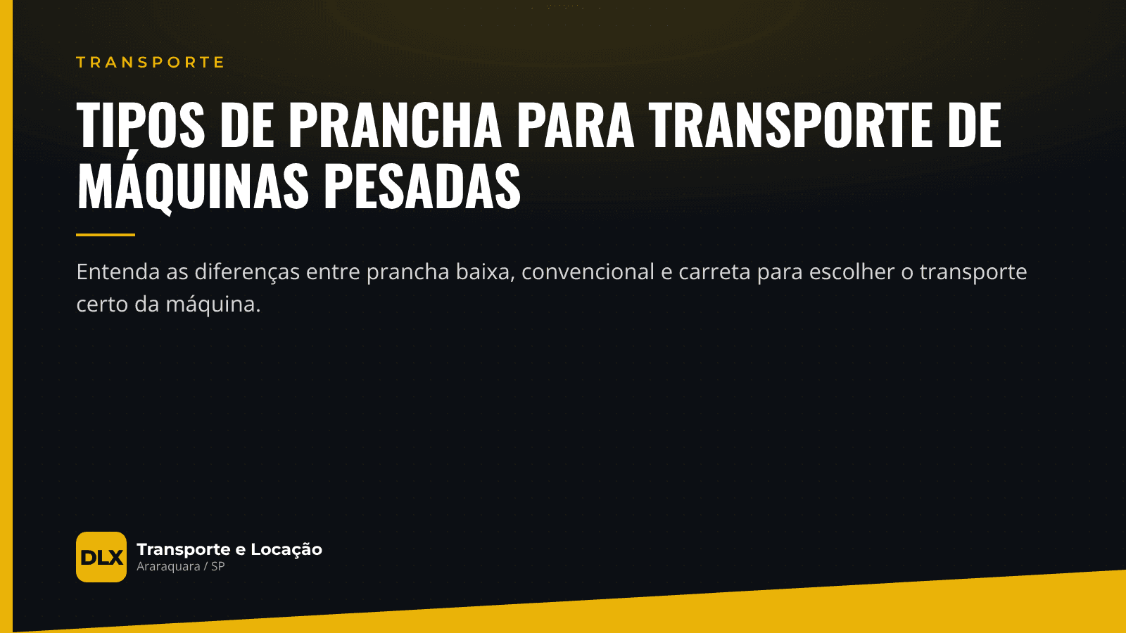 Tipos de prancha para transporte de máquinas pesadas